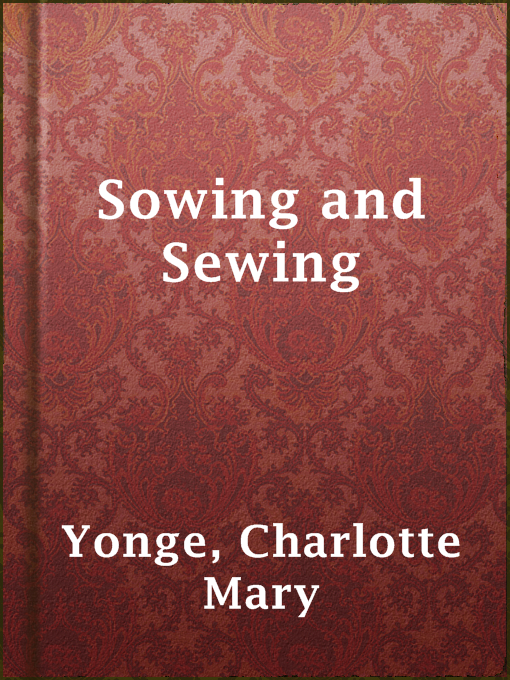 Title details for Sowing and Sewing by Charlotte Mary Yonge - Available